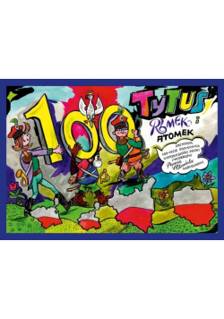 Tytus, Romek i ATomek obchodzą 100-lecie odzyskan