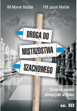 Droga do mistrzostwa szachowego Część III