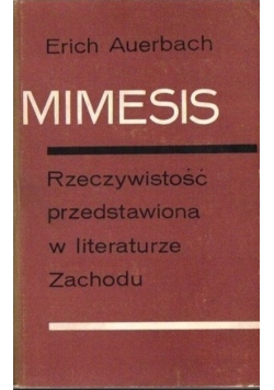Mimesis Rzeczywistość przedstawiona w literaturze Zachodu Tom II