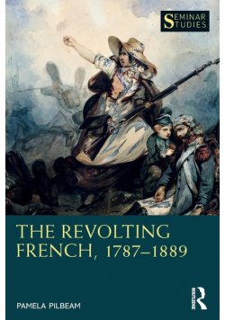The Revolting French, 1787-1889