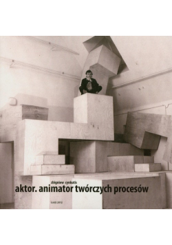 Cynkutis Zbigniew - Aktor Animator twórczych procesów