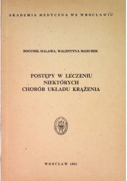 Postępy w leczeniu niektórych chorób układu krąże