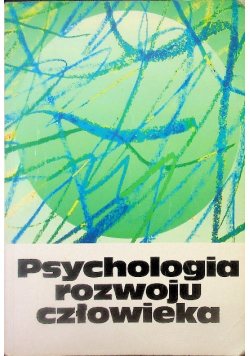Psychologia rozwoju człowieka Tom I