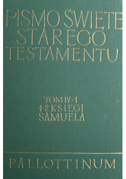 Pismo Święte Starego Testamentu Tom IV-1 1-2 Księgi Samuela