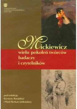Mickiewicz wielu pokoleń twórców badaczy i cztelników