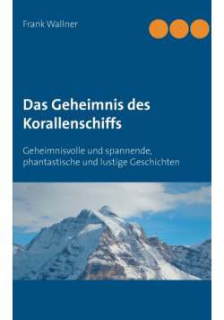 Das Geheimnis des Korallenschiffs