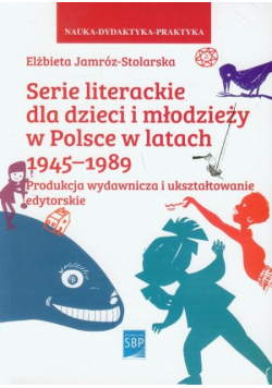 Serie literackie dla dzieci i młodzieży w Polsce w latach 1945 - 1989