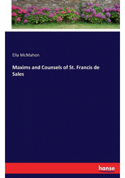 Maxims and Counsels of St. Francis de Sales