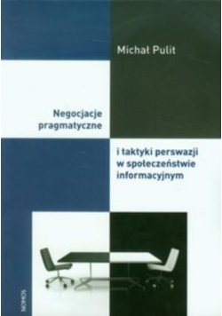 Negocjacje pragmatyczne i taktyki perswazji w społeczeństwie informacyjnym