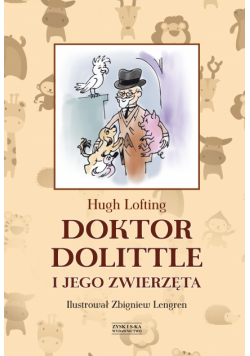 Doktor Dolittle i jego zwierzęta [z ilustracjami Zbigniewa Lengrena]