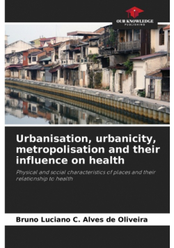 Urbanisation, urbanicity, metropolisation and their influence on health