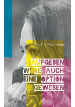 Aufgeben wäre auch eine Option gewesen