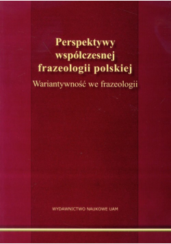 Perspektywy współczesnej frazeologii polskiej