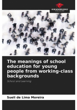The meanings of school education for young people from working-class backgrounds