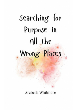 Searching for Purpose in All the Wrong Places