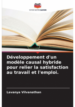 Développement d'un modèle causal hybride pour relier la satisfaction au travail et l'emploi.
