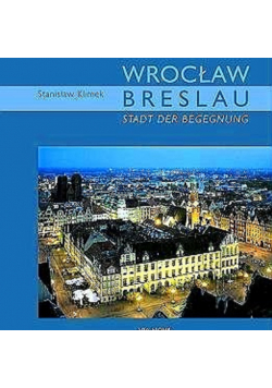 Wrocław Breslau Stadt der Begegnung