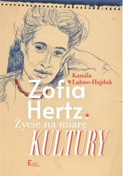 Zofia Hertz  Życie na miarę Kultury