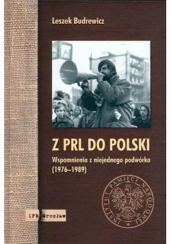 Z PRL do Polski Wspomnienia z niejednego podwórka