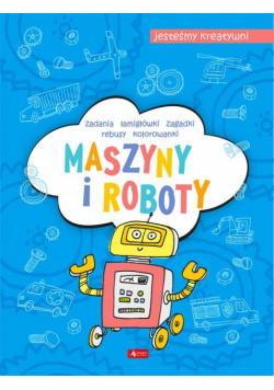 Maszyny i roboty Jesteśmy kreatywni