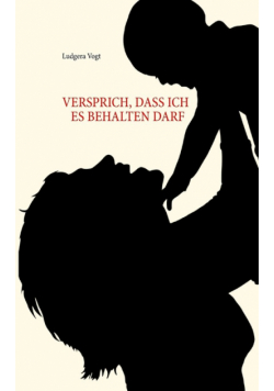 Versprich, dass ich es behalten darf