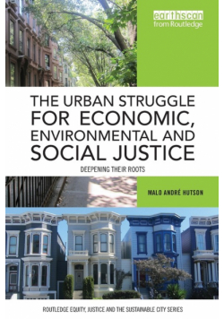 The Urban Struggle for Economic, Environmental and Social Justice