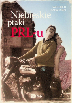 Niebieskie ptaki PRL - u