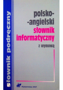 Słownik podręczny polsko-angielski informatyczny z wymową
