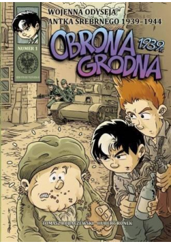 Wojenna Odyseja.. T.1 Obrona Grodna 1939 r.