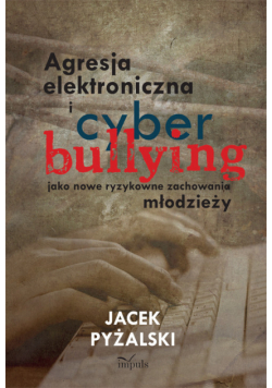 Agresja elektroniczna i cyberbullying
