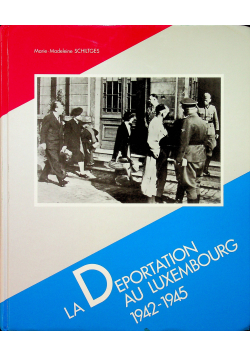 La deportation au Luxembourg 1942 1945