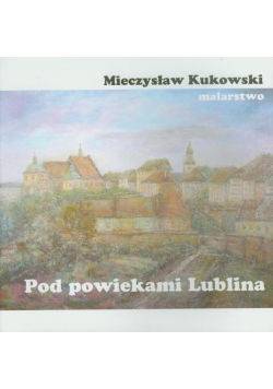 Pod powiekami Lublina