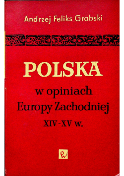 Polska w opiniach europy zachodniej  XIV XV w