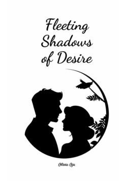 Fleeting Shadows of Desire
