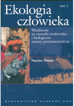 Ekologia człowieka t 1 Podstawy ochrony środowiska
