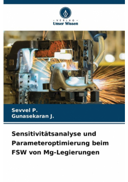 Sensitivitätsanalyse und Parameteroptimierung beim FSW von Mg-Legierungen