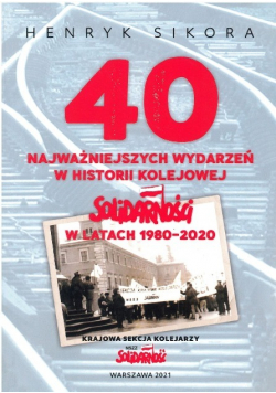 40 najważniejszych wydarzeń w historii kolejowej