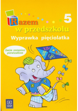 Razem w przedszkolu Wyprawka pięciolatka 5