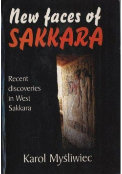 New Faces of Sakkara Recent Discoveries in West Sakkara