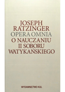 Opera Omnia. O nauczaniu II Soboru Watykańskiego TOM VII