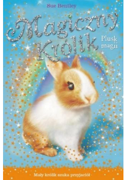 Magiczny królik T.3 Plusk magii