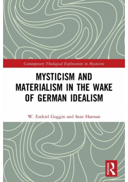 Mysticism and Materialism in the Wake of German Idealism