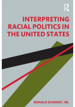 Interpreting Racial Politics in the United States