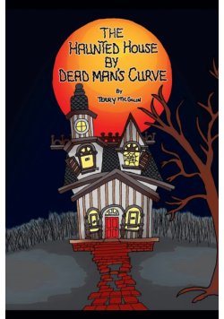 The Haunted House by Dead Man's Curve