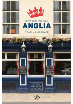 Anglia. Czas na herbatę