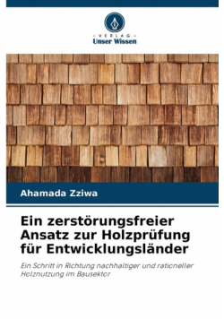 Ein zerstörungsfreier Ansatz zur Holzprüfung für Entwicklungsländer