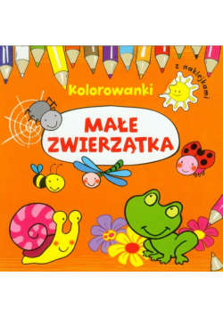 Małe zwierzątka Kolorowanki z naklejkami