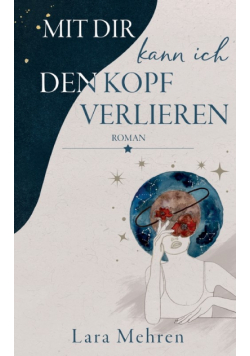 Mit dir kann ich den Kopf verlieren
