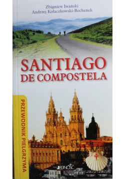 Santiago De Compostela Przewodnik pielgrzyma
