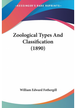 Zoological Types And Classification (1890)
